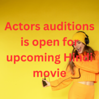 Actors auditions is open for upcoming Hindi movie