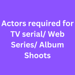  Actors required for TV serialweb seriesalbum shoot
