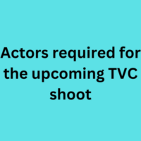 Actors required for the upcoming TVC shoot