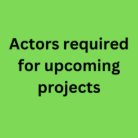 Actors required for upcoming projects