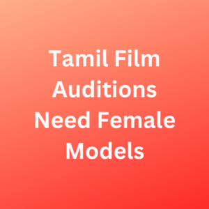 Auditions open for Tamil movie shoot