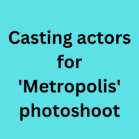 Casting actors for 'Metropolis' photoshoot
