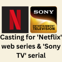 Casting for 'Netflix' web series & 'Sony TV' serial