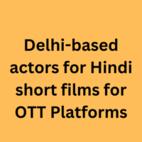 Delhi-based actors for Hindi short films for OTT