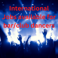 International Jobs available for barclub dancers