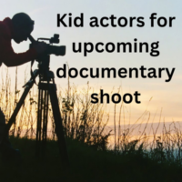 Kid actors for upcoming documentary shoot