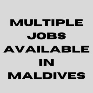 Multiple Jobs available in Maldives
