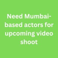 Need Mumbai-based actors for upcoming video shoot