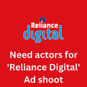 Need actors for 'Reliance Digital' ad shoot