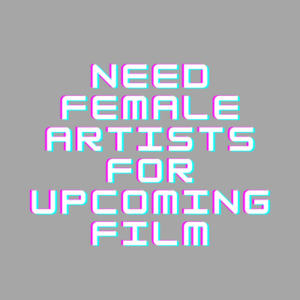 Need female artists for upcoming film