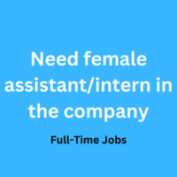 Need female assistantintern in the company