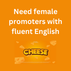 Need female promoters with fluent English