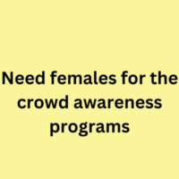 Need females for the crowd awareness programs