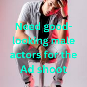 Need good-looking male actors for the ad shoot