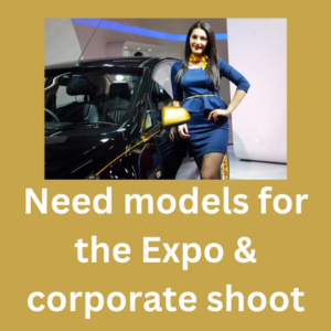Need models for the Expo & corporate shoot