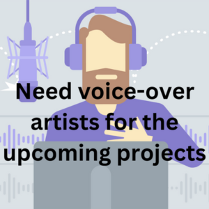 Need voice-over artists for the upcoming projects