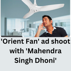 'Orient Fan' ad shoot with 'Mahendra Singh Dhoni'