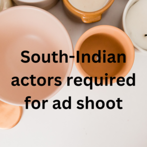 South-Indian actors required for ad shoot