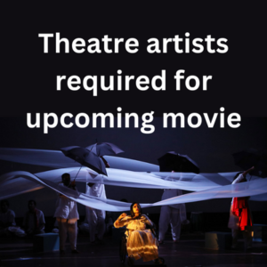 Theatre artists required for upcoming movie