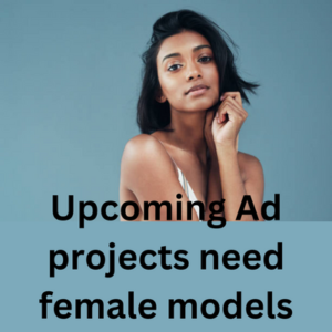 Upcoming ad projects need female models