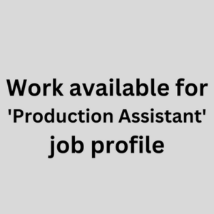 Work available for 'Production Assistant' job profile