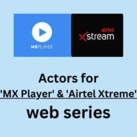 Actors for 'MX Player' & 'Airtel Xtreme' web series