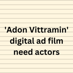 'Adon Vittramin' digital ad film need actors