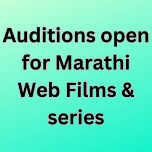 Auditions open for Marathi web films & series