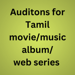 Auditons for Tamil moviemusic albumweb series 
