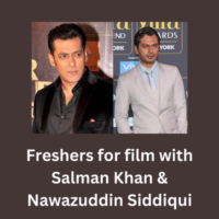 Freshers for film with Salman Khan & Nawazuddin Siddiqui