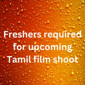 Freshers required for upcoming Tamil film shoot