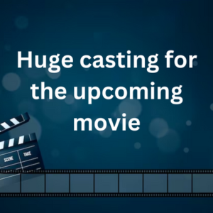 Huge casting for the upcoming movie