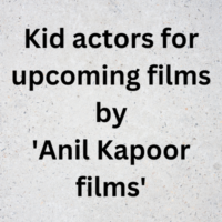Kid actors for upcoming film by 'Anil Kapoor films'