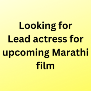 Lead actress for upcoming Marathi film