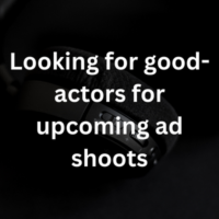 Looking for good-actors for upcoming ad shoots