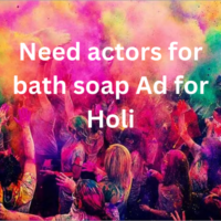Need actors for bath soap ad for Holi