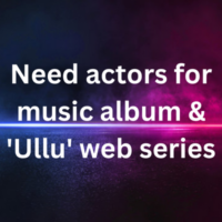 Need actors for music album & 'Ullu' web series