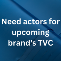 Need actors for upcoming brand's TVC