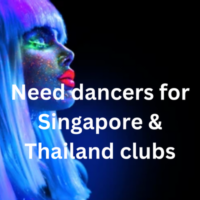 Need dancers for Singapore & Thailand clubs
