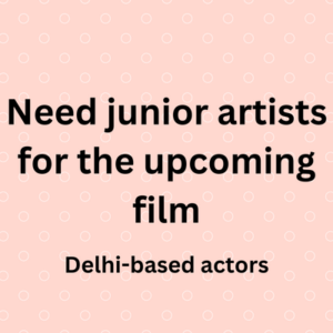 Need junior artists for the upcoming film