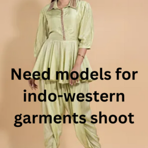 Need models for indo-western garments shoot