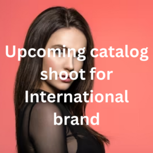 Upcoming catalog shoot for international brand
