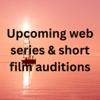 Upcoming web series & short film auditions