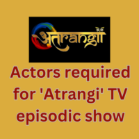Actors required for 'Atrangi' TV episodic show