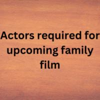 Actors required for upcoming family film