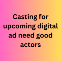 Casting for upcoming digital ad need good actors