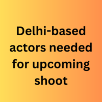 Delhi-based actors for upcoming shoot