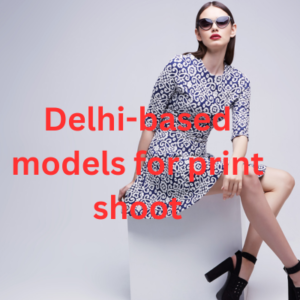 Delhi-based models for print shoot