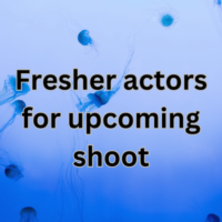 Fresher actors for upcoming shoot