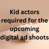 Kid actors for the upcoming digital ad